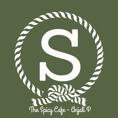 THE SPICY CAFE - ANJALI P FOOD BLOGGER