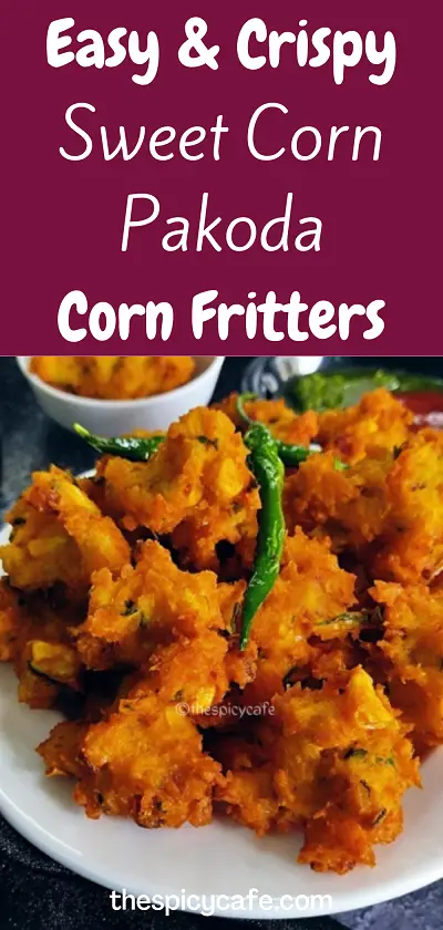 Corn Pakoda Recipe | Makai Bhajiya | Sweet Corn Fritters https://thespicycafe.com/wp-content/uploads/2023/08/2-sweet-corn-pakoda-crispy-corn-fritters-makai-bhajiya-vegan-vegetarian-Indian-street-food-snack-breakfast-lunch-dinner-easy-quick-simple-1.png https://thespicycafe.com/corn-pakoda-recipe/